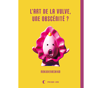 "L'art de la vulve, une obscénité ?" : la question rhétorique mais pertinente de Rokudenashiko