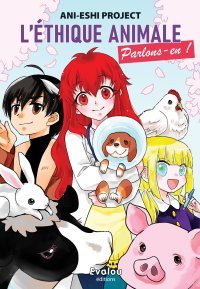 L'Éthique animale, parlons-en ! - Par Ani-Eshi Project - Éd. Evalou
