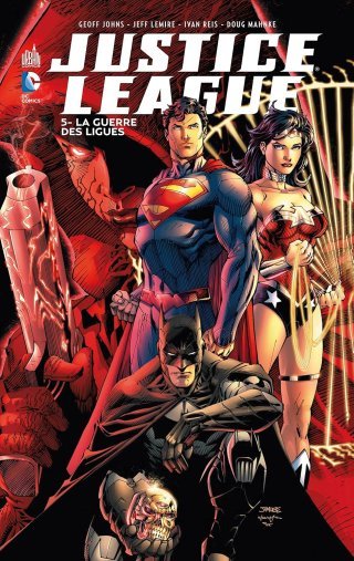 Justice League T5 - Par Geoff Johns, Jeff Lemire, Ivan Reis & Doug Mahnke (Trad. Edmond Tourriol & Alex Nikolavitch) - Urban Comics