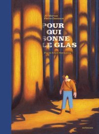 Pour qui sonne le glas - Par JD Morvan & Pierre Dawance - Ed. Sarbacane