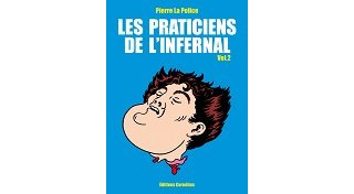 "Les Praticiens de l'infernal #2" : Pierre La Police partout, justice nulle part !