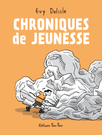 Chroniques de jeunesse – Par Guy Delisle – Delcourt / Pow Pow