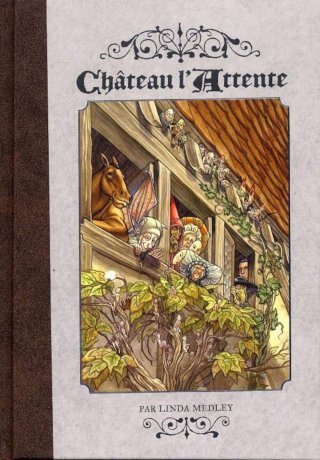 Château l'Attente - par Linda Medley - çà et là