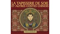 La Tapisserie de Soie et autres contes chinois - Par Patrick Atangan - Sémic 
