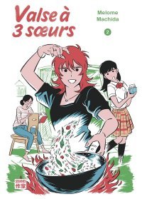 Valse à 3 sœurs, T. 2 - Par Melome Machida – Casterman Sakka