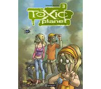 Toxic Planet - T3 : Retour de Flammes - Par David Ratte - Paquet