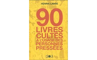 90 livres cultes à l'usage des personnes pressées – Par Henrik Lange – çà et là