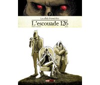 Les Dossiers de la Cellule Prométhée, T1 : L'escouade 126 – Par Patrice Larcenet et James – Treize Étrange