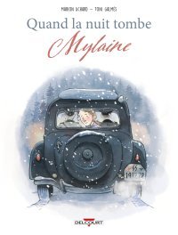 Quand la nuit tombe T. 2 : Mylaine – Par Marion Achard & Toni Galmès – Ed. Delcourt