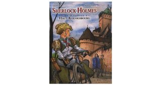 Sherlock Holmès et le mystère du Haut-Koenigsbourg - Par Roger Seiter et Guiseppe Manunta - Le Verger éditeur