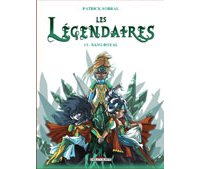 Les Légendaires T.13 : Sang royal - Par Patrick Sobral - Delcourt
