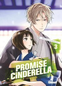 Promise Cinderella T.2&3 – Par Oreco Tachibana – Éd. Glénat