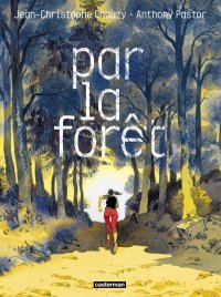 Par la Forêt - Par Chauzy & Pastor - Casterman