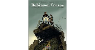 Robinson Crusoé, d'après Defoë T3 - Par Christophe Gaultier - Delcourt