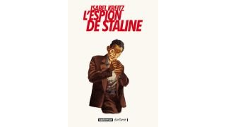 L'Espion de Staline - Isabel Kreitz (Traduction de Paul Derouet) - Casterman