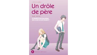 Un drôle de père, T5 - Par Yumi Unita - Delcourt