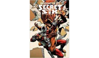 Secret Six : les Vilains les plus intéressants de DC débarquent enfin en France !