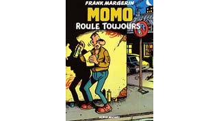 Momo le Coursier : T2 : « Momo Roule Toujours » Par Margerin - Albin Michel