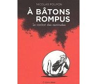 À bâtons rompus : le Confort des certitudes - Par Nicolas Poupon - Bréal