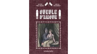 Gueule d'amour - Par Aurélien Ducoudray & Delphine Priet-Mahéo - La Boîte à bulles
