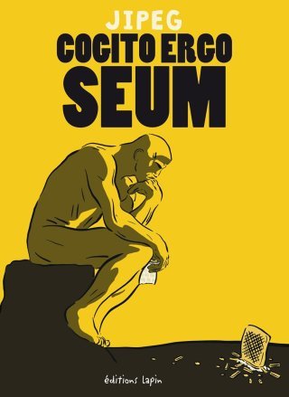 Cogito ergo seum - Par Jipeg - Ed. Lapin