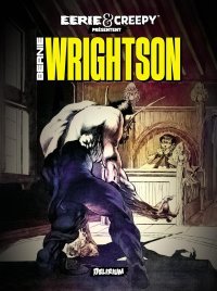 Eerie & Creepy présentent... Bernie Wrightson – Delirium