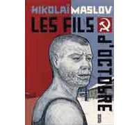 Les Fils d'Octobre - de Nikolaï Maslov - Denoël Graphic