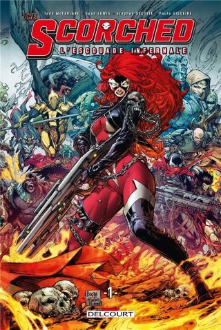 Spawn : Scorched - L'Escouade infernale T. 1 - Par Todd McFarlane & Sean Lewis - Stephen Segovia & Paulo Siqueira - Delcourt Comics