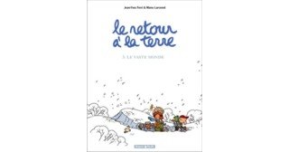 Le Retour à la terre - T.3 : Le vaste monde - Ferri & Larcenet - Dargaud