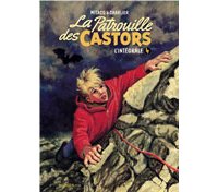 La Patrouille des Castors - L'intégrale T4 - Par Jean-Michel Charlier et MiTacq - Ed. Dupuis