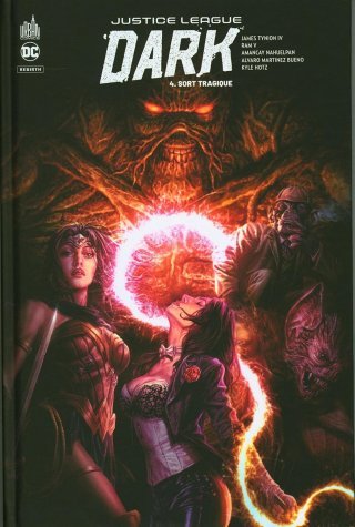 Justice League Dark Rebirth T. 4 - Par James Tynion IV & Collectif - Urban Comics
