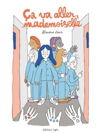 Ça va aller, mademoiselle - Par Blandine Denis - Ed. Lapin