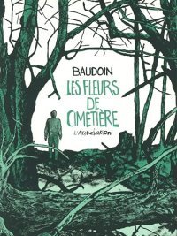 Les Fleurs de cimetière, l'Opus Coronat Finis d'Edmond Baudoin ?