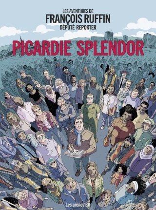 Picardie Splendor, la première BD co-scénarisée par François Ruffin fait polémique