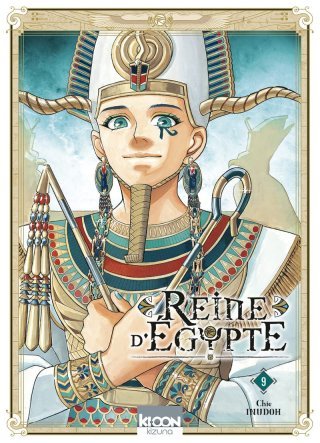 Reine d'Égypte T. 9 - Par Chie Inudoh - Ki-oon