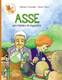 ASSE. Une histoire de légendes – Par Clément Goutelle et Olivier Paire – Ed. Jarjille