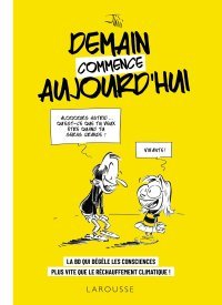 Demain commence aujourd'hui – Par Julien Laurent – Ed. Larousse