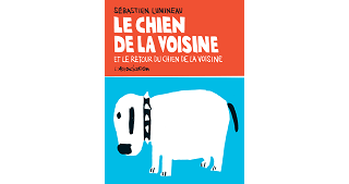 "Le Chien de la voisine" de Sébastien Lumineau (L'Association) : décrire le presque rien