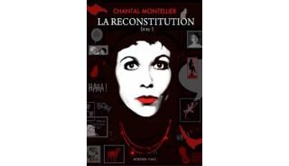 La Reconstitution, livre 1 - Par Chantal Montellier - Actes Sud/L'AN 2