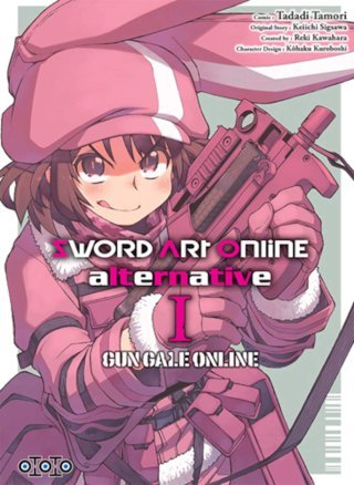 Sword Art Online Alternative - Gun Gale Online T1 & T2 - Par Tadadi Tamori & Keiichi Sigsawa - Ototo