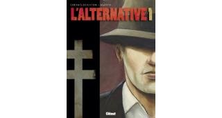 L'Alternative – Tome 1 & 2 – Par Chevais-Deighton, Agosto & Philhoo - Glénat