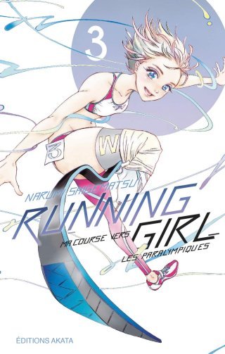 Running Girl - Ma course vers les Paralympiques T. 2 & T. 3 - Par Narumi Shigematsu - Akata
