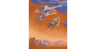 Les Mangeurs d'Absolu - par Alexandre Kha - Editions Tanibis