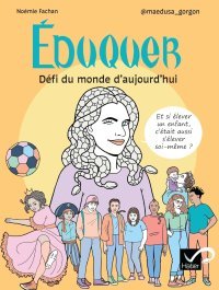 Éduquer : Défi du monde d'aujourd'hui - Par Noémie Fachan - Éd. Hatier