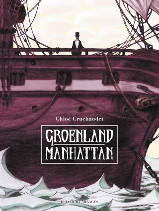 Groenland Manhattan - Par Chloé Cruchaudet - Delcourt