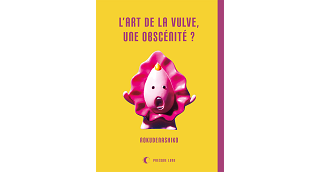 "L'art de la vulve, une obscénité ?" : la question rhétorique mais pertinente de Rokudenashiko