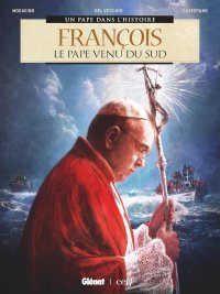 François Le Pape Venu du Sud - Par Mogavino, Del Vecchio & Castertano – Éd. Glénat