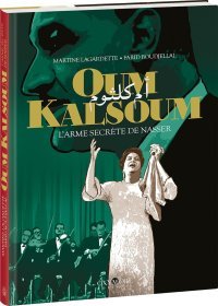 Oum Kalsoum, une diva égyptienne au cœur de la politique arabe de la France 