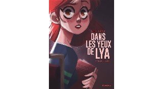 Dans les yeux de Lya - T. 01 : « En quête de vérité » - Par Carbone et Justine Cunha - Dupuis