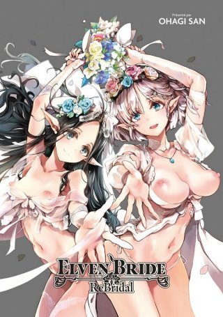 Elven Bride ReBridal – Par Ohagi San – Éd. Hot Manga